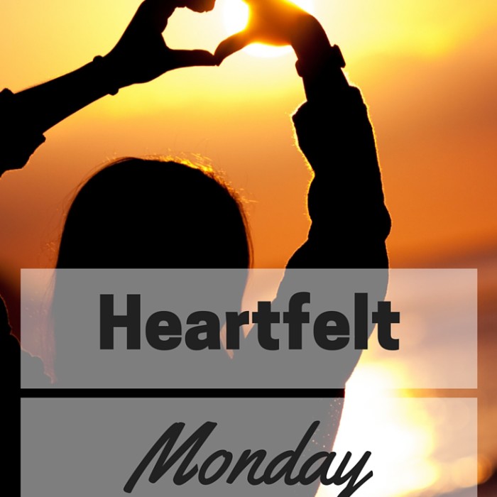 Heartfelt Monday: Inspirational Posts from My Favorite Bloggers